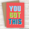 YOU GOT THIS