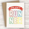 YOU ARE A RUNNER